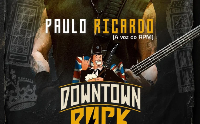 Downtown Rock reúne Paulo Ricardo e grandes nomes do rock em Maceió