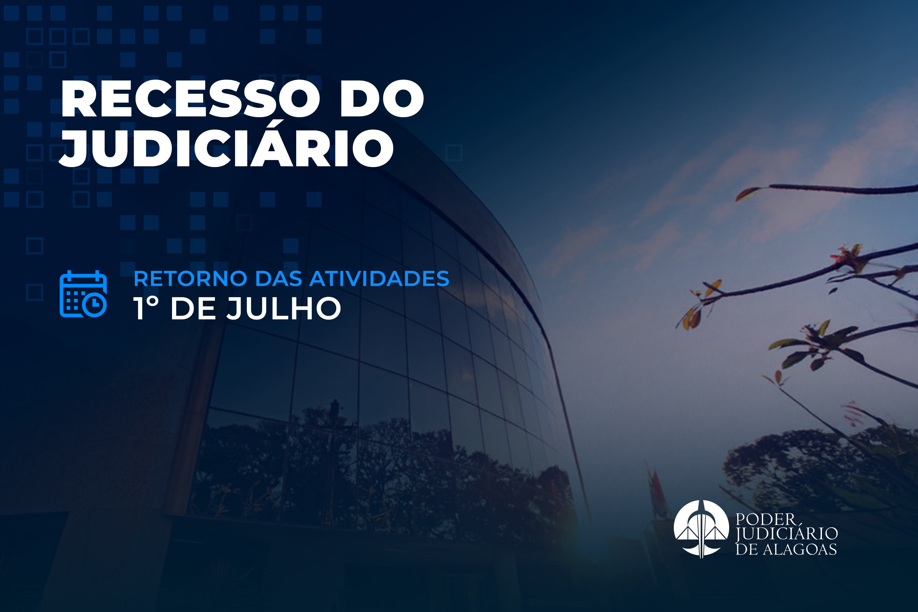 Judiciário de Alagoas funciona em regime de plantão a partir desta segunda (22)