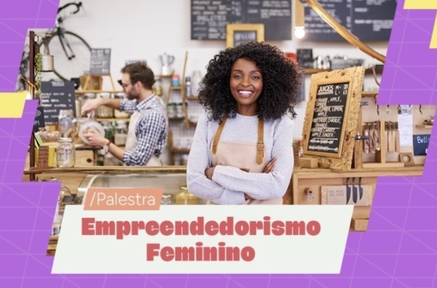 Semtes promove palestra gratuita sobre empreendedorismo feminino