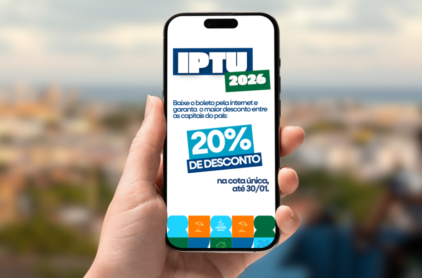 Contribuintes de Maceió poderão emitir boleto do IPTU 2026 com 20% de desconto pelo WhatsApp
