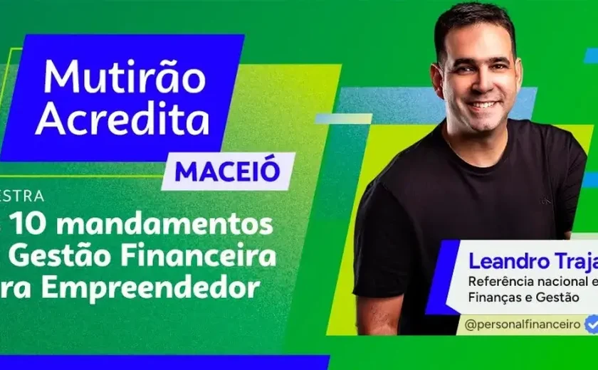 Mutirão Acredita vai facilitar acesso ao crédito para pequenos negócios em Alagoas